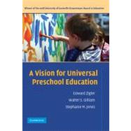 A Vision for Universal Preschool Education by Edward Zigler , Walter S. Gilliam , Stephanie M. Jones, 9780521612999