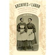 Archives of Labor by Merish, Lori, 9780822362999