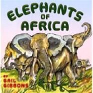 Elephants of Africa by Gibbons, Gail, 9780823422999