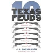 Ten Texas Feuds by Sonnichsen, C. L., 9780826322999
