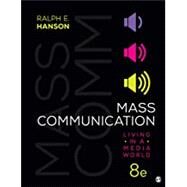 Mass Communication: Living in a Media World by Hanson, R.E., 9781544382999