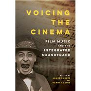 Voicing the Cinema by Buhler, James; Lewis, Hannah, 9780252043000