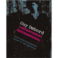 Guy Debord and the Situationist International Texts and Documents by McDonough, Tom, 9780262633000