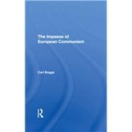 The Impasse Of European Communism by Boggs, Carl, 9780367293000