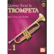 Quiero Tocar la trumpeta, Nivel 1 / I Want to Play the Trumpet, Level 1 by Barba, Victor M., 9780786683000