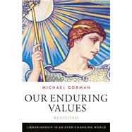 Our Enduring Values Revisited by Gorman, Michael, 9780838913000