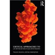 Critical Approaches to Life Writing Methods in Qualitative Research by Mulvihill; Thalia M., 9781138643000