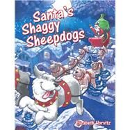 Santa’s Shaggy Sheepdogs by Horvitz, Elizabeth, 9781480883000