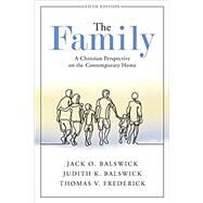 The Family by Jack O. Balswick, Judith K. Balswick, Thomas V. Frederick, 9781540963000
