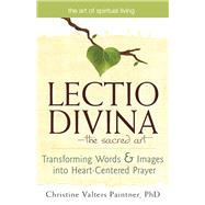Lectio Divina-The Sacred Art by Paintner, Christine Valters, 9781594733000
