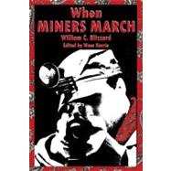 When Miners March by Blizzard, William C.; Harris, Wess, 9781604863000