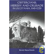 Cistercians, Heresy and Crusade in Occitania, 1145-1229 by Kienzle, Beverly Mayne, 9781903153000