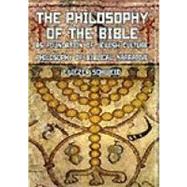 The Philosophy of the Bible by Schweid, Eliezer, 9781934843000