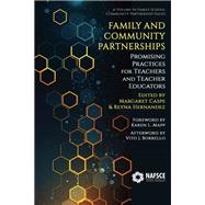 Family and Community Partnerships: Promising Practices for Teachers and Teacher Educators by Margaret Caspe, Reyna Hernandez, 9798887303000