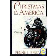 Christmas in America A History by Restad, Penne L., 9780195093001