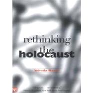 Rethinking the Holocaust by Yehuda Bauer, 9780300093001