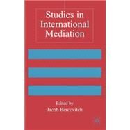 Studies in International Mediation by Bercovitch, Jacob, 9780333693001