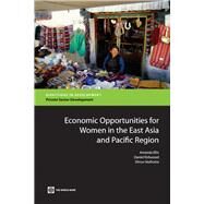 Economic Opportunities for Women in the East Asia and Pacific Region by Ellis, Amanda; Kirkwood, Daniel; Malhotra, Dhruv, 9780821383001