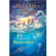Shipwrecked by Monroe, Mary Alice; May, Angela, 9781665933001