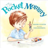 The Pocket Mommy by Eugster, Rachel; Goldsmith, Tom, 9781770493001