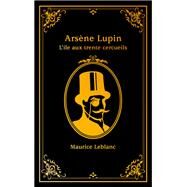 Arsne Lupin - tome 4 - L'le aux trente cercueils by Maurice Leblanc, 9782017203001
