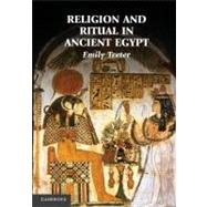 Religion and Ritual in Ancient Egypt by Emily Teeter, 9780521613002