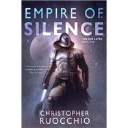 Empire of Silence by Ruocchio, Christopher, 9780756413002