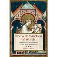 Not With Wisdom of Words by Selby, Gary S., 9780802873002