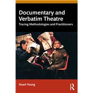 Documentary and Verbatim Theatre by Stuart Young, 9781040443002