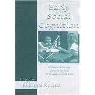 Early Social Cognition: Understanding Others in the First Months of Life by Rochat,Philippe, 9781138003002