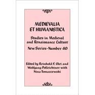 Medievalia et Humanistica, No. 40 Studies in Medieval and Renaissance Culture: New Series by Glei, Reinhold F.; Polleichtner, Wolfgang; Tomaszewski, Nina, 9781442243002