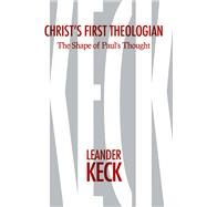 Christ's First Theologian by Keck, Leander E., 9781481303002