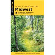 Scats and Tracks of the Midwest by Halfpenny, James C. Ph.D.; Telander, Todd, 9781493043002