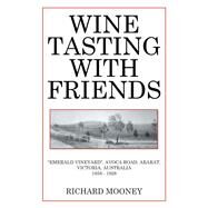 Wine Tasting With Friends by Mooney, Richard, 9781514443002