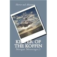Keeper of the Koffin by Guajardo, Billy, 9781522983002
