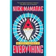 The People's Republic of Everything by Mamatas, Nick; Ford, Jeffrey, 9781616963002
