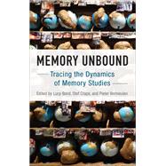 Memory Unbound by Bond, Lucy; Craps, Stef; Vermeulen, Pieter, 9781785333002