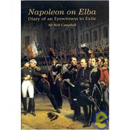 Napoleon on Elba: The Diary of an Eyewitness to Exile by Campbell, Neil; North, Jonathan, 9781905043002