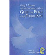 Harry S. Truman, the State of Israel, and the Quest for Peace in the Middle East by Devine, Michael J., 9781935503002