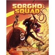 Sorgho Squad Chapter #2: The Rumors are True....Introducing, Mashilla! by Blum, Nate; Scribner, Jordan, 9798350913002