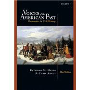 Voices of the American Past Documents in U.S. History, Volume I: to 1877 by Hyser, Raymond M.; Arndt, J. Chris, 9780534643003