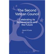 The Second Vatican Council Celebrating its Achievements and the Future by D'Costa, Gavin; Harris, Emma Jane, 9780567243003