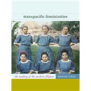 Transpacific Femininities by Cruz, Denise, 9780822353003