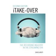 iTake-Over The Recording Industry in the Streaming Era by Arditi, David, 9781793623003
