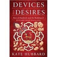 Devices and Desires by Hubbard, Kate, 9780062303004