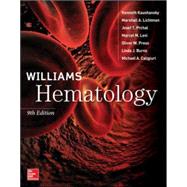 Williams Hematology, 9E by Kaushansky, Kenneth; Lichtman, Marshall; Prchal, Josef; Levi, Marcel; Press, Oliver; Burns, Linda; Caligiuri, Michael, 9780071833004
