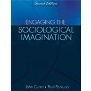Engaging The Sociological Imagination by Curra, John; Paolucci, Paul, 9780757553004