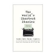 World's Shortest Stories Murder. Love. Horror. Suspense. All This And Much More... by Moss, Steve, 9780762403004