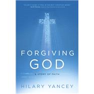 Forgiving God by Hilary Yancey, 9781546033004