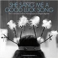 She Sang Me a Good Luck Song by Aguilar, Dugan; Harlan, Theresa, 9781597143004